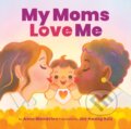 Kniha: My Moms Love Me (Anna Membrino). Orchard, 2022 Kniha: My Moms Love Me (Anna Membrino). Orchard, 2022