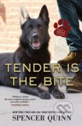 Kniha: Tender Is the Bite (Spencer Quinn). Forge, 2022 Kniha: Tender Is the Bite (Spencer Quinn). Forge, 2022