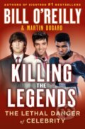 Kniha: Killing the Legends (Bill O'Reilly a Martin Dugard). St. Martin´s Press, 2022 Kniha: Killing the Legends (Bill O'Reilly a Martin Dugard). St. Martin´s Press, 2022
