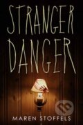 Kniha: Stranger Danger (Maren Stoffels). Random House, 2023 Kniha: Stranger Danger (Maren Stoffels). Random House, 2023