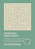 Kniha: Impossible Christianity (Kevin DeYoung). Crossway Books, 2023 Kniha: Impossible Christianity (Kevin DeYoung). Crossway Books, 2023