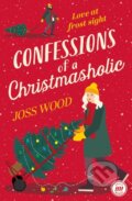 Kniha: Confessions of a Christmasholic (Joss Wood). One More Chapter, 2023 Kniha: Confessions of a Christmasholic (Joss Wood). One More Chapter, 2023