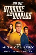 Kniha: Star Trek: Strange New Worlds: The High Country (John Jackson Miller). , 2023 Kniha: Star Trek: Strange New Worlds: The High Country (John Jackson Miller). , 2023