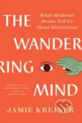 Kniha: The Wandering Mind (Jamie Kreiner). WW Norton & Co, 2024 Kniha: The Wandering Mind (Jamie Kreiner). WW Norton & Co, 2024