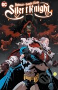 Kniha: Batman - Santa Claus: Silent Knight (Jeff Parker a Michele Bandini). DC Comics, 2024 Kniha: Batman - Santa Claus: Silent Knight (Jeff Parker a Michele Bandini). DC Comics, 2024