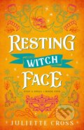 Kniha: Resting Witch Face (Juliette Cross). , 2024 Kniha: Resting Witch Face (Juliette Cross). , 2024