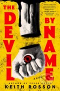 Kniha: The Devil by Name (Keith Rosson). Random House, 2024 Kniha: The Devil by Name (Keith Rosson). Random House, 2024