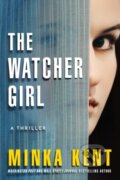 Kniha: The Watcher Girl (Minka Kent). Thomas & Mercer, 2021 Kniha: The Watcher Girl (Minka Kent). Thomas & Mercer, 2021