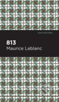 Kniha: 813 (Maurice Leblanc). , 2021 Kniha: 813 (Maurice Leblanc). , 2021