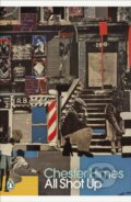 Kniha: All Shot Up (Chester Himes). Penguin Classics, 2021 Kniha: All Shot Up (Chester Himes). Penguin Classics, 2021