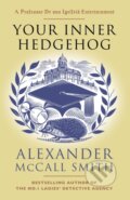 Kniha: Your Inner Hedgehog (Alexander McCall Smith). Little, Brown, 2021 Kniha: Your Inner Hedgehog (Alexander McCall Smith). Little, Brown, 2021