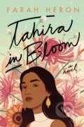 Kniha: Tahira in Bloom (Farah Heron). Skyscape, 2021 Kniha: Tahira in Bloom (Farah Heron). Skyscape, 2021