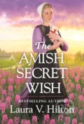 Kniha: The Amish Secret Wish (Laura V. Hilton). Forever, 2021 Kniha: The Amish Secret Wish (Laura V. Hilton). Forever, 2021