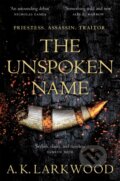 Kniha: The Unspoken Name (A. K. Larkwood). Tor, 2021 Kniha: The Unspoken Name (A. K. Larkwood). Tor, 2021