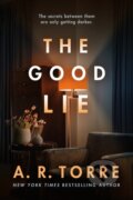 Kniha: The Good Lie (A. R. Torre). Thomas & Mercer, 2021 Kniha: The Good Lie (A. R. Torre). Thomas & Mercer, 2021