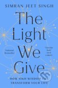 Kniha: The Light We Give (Simran Jeet Singh). Riverhead, 2022 Kniha: The Light We Give (Simran Jeet Singh). Riverhead, 2022