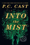 Kniha: Into The Mist (P.C. Cast). , 2022 Kniha: Into The Mist (P.C. Cast). , 2022