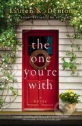 Kniha: The One You're With (Lauren K. Denton). Thomas Nelson Publishers, 2022 Kniha: The One You're With (Lauren K. Denton). Thomas Nelson Publishers, 2022