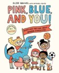 Kniha: Pink, Blue, and You! (Elise Gravel a Mykaell Blais). Random House, 2022 Kniha: Pink, Blue, and You! (Elise Gravel a Mykaell Blais). Random House, 2022