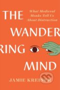 Kniha: The Wandering Mind (Jamie Kreiner). , 2023 Kniha: The Wandering Mind (Jamie Kreiner). , 2023