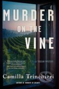 Kniha: Murder On The Vine (Camilla Trinchieri). Soho Press, 2023 Kniha: Murder On The Vine (Camilla Trinchieri). Soho Press, 2023