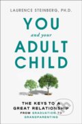 Kniha: You and Your Adult Child (Laurence Steinberg). Simon & Schuster, 2023 Kniha: You and Your Adult Child (Laurence Steinberg). Simon & Schuster, 2023