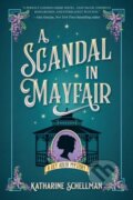 Kniha: A Scandal in Mayfair (Katharine Schellman). , 2024 Kniha: A Scandal in Mayfair (Katharine Schellman). , 2024