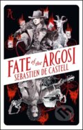 Kniha: Fate of the Argosi (Sebastien de Castell). Hot Key, 2024 Kniha: Fate of the Argosi (Sebastien de Castell). Hot Key, 2024