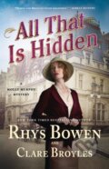 Kniha: All That Is Hidden (Clare Broyles a Rhys Bowen). Minotaur Books, 2024 Kniha: All That Is Hidden (Clare Broyles a Rhys Bowen). Minotaur Books, 2024