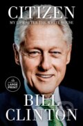 Kniha: Citizen Large Print Paperback Usa (Bill Clinton). , 2024 Kniha: Citizen Large Print Paperback Usa (Bill Clinton). , 2024