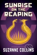 Kniha: Sunrise on the Reaping (Suzanne Collins). Scholastic, 2025 Kniha: Sunrise on the Reaping (Suzanne Collins). Scholastic, 2025
