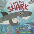 Kniha: I Am the Shark (Joan Holub a Laurie Keller). , 2021 Kniha: I Am the Shark (Joan Holub a Laurie Keller). , 2021