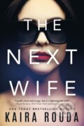 Kniha: The Next Wife (Kaira Rouda). Thomas & Mercer, 2021 Kniha: The Next Wife (Kaira Rouda). Thomas & Mercer, 2021