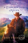 Kniha: A Cowboy for Keeps (Jody Hedlund). , 2021 Kniha: A Cowboy for Keeps (Jody Hedlund). , 2021