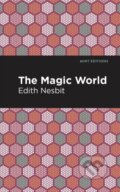 Kniha: The Magic World (Edith Nesbit). , 2021 Kniha: The Magic World (Edith Nesbit). , 2021