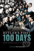Kniha: Hitler's First Hundred Days (Peter Fritzsche). Oxford University Press, 2021 Kniha: Hitler's First Hundred Days (Peter Fritzsche). Oxford University Press, 2021