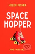 Kniha: Space Hopper (Helen Fisher). Simon & Schuster, 2021 Kniha: Space Hopper (Helen Fisher). Simon & Schuster, 2021