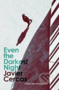 Kniha: Even the Darkest Night (Javier Cercas). MacLehose Press, 2022 Kniha: Even the Darkest Night (Javier Cercas). MacLehose Press, 2022