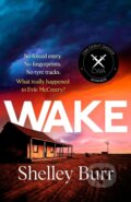 Kniha: WAKE (Shelley Burr). Hodder and Stoughton, 2022 Kniha: WAKE (Shelley Burr). Hodder and Stoughton, 2022
