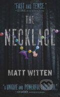 Kniha: The Necklace (Matt Witten). Legend Press Ltd, 2022 Kniha: The Necklace (Matt Witten). Legend Press Ltd, 2022