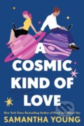 Kniha: A Cosmic Kind of Love (Samantha Young). Piatkus, 2022 Kniha: A Cosmic Kind of Love (Samantha Young). Piatkus, 2022