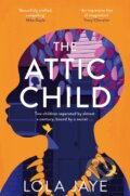 Kniha: The Attic Child (Lola Jaye). Pan Books, 2022 Kniha: The Attic Child (Lola Jaye). Pan Books, 2022