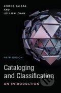 Kniha: Cataloging and Classification (Athena Salaba a Lois Mai Chan). Rowman & Littlefield, 2023 Kniha: Cataloging and Classification (Athena Salaba a Lois Mai Chan). Rowman & Littlefield, 2023