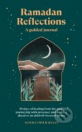 Kniha: Ramadan Reflections (Aliyah Umm Raiyaan). Rider & Co, 2023 Kniha: Ramadan Reflections (Aliyah Umm Raiyaan). Rider & Co, 2023