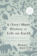 Kniha: A (Very) Short History of Life on Earth (Henry Gee). St. Martins Griffin, 2023 Kniha: A (Very) Short History of Life on Earth (Henry Gee). St. Martins Griffin, 2023