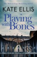 Kniha: Playing With Bones (Kate Ellis). Piatkus, 2023 Kniha: Playing With Bones (Kate Ellis). Piatkus, 2023