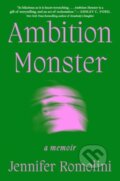 Kniha: Ambition Monster (Jennifer Romolini). Atria Books, 2024 Kniha: Ambition Monster (Jennifer Romolini). Atria Books, 2024