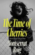 Kniha: The Time of Cherries (Montserrat Roig). Daunt Books, 2024 Kniha: The Time of Cherries (Montserrat Roig). Daunt Books, 2024