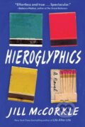 Kniha: Hieroglyphics (Jill Mccorkle). Algonquin Books, 2021 Kniha: Hieroglyphics (Jill Mccorkle). Algonquin Books, 2021