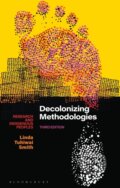 Kniha: Decolonizing Methodologies (Linda Tuhiwai Smith). Zed Books, 2021 Kniha: Decolonizing Methodologies (Linda Tuhiwai Smith). Zed Books, 2021
